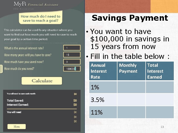 Savings Payment • You want to have $100, 000 in savings in 15 years