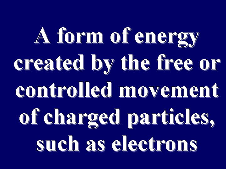Maintaining A form of energy created by the free or conditions controlled movement suitable