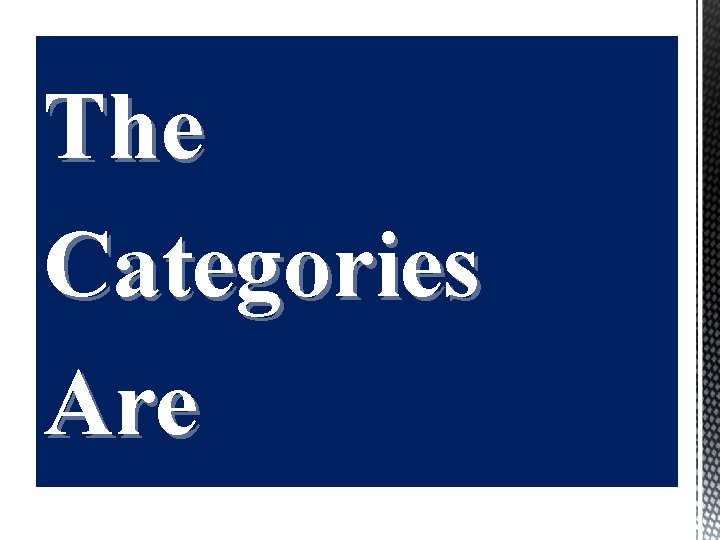 The Categories Are 