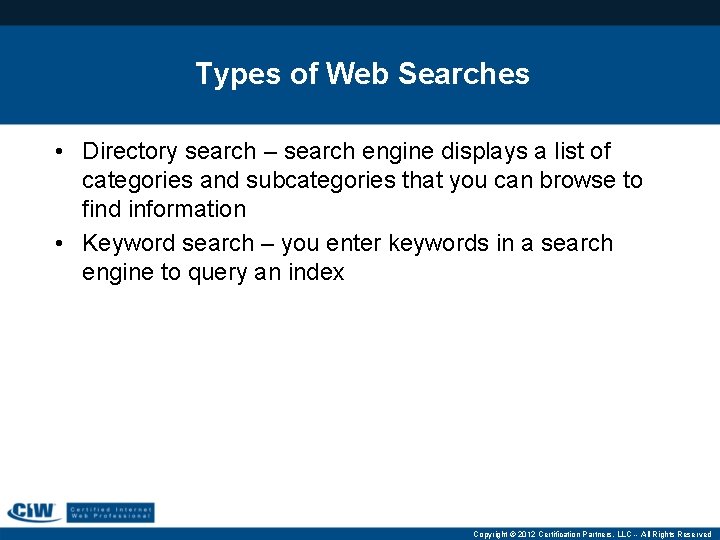 Types of Web Searches • Directory search – search engine displays a list of