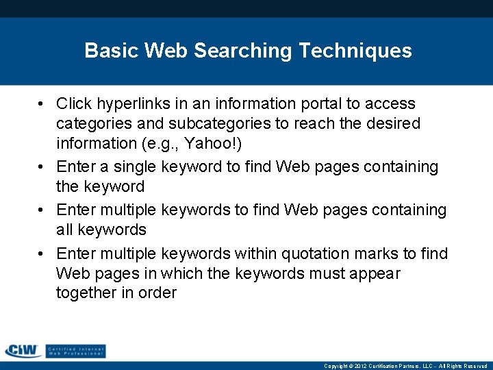 Basic Web Searching Techniques • Click hyperlinks in an information portal to access categories