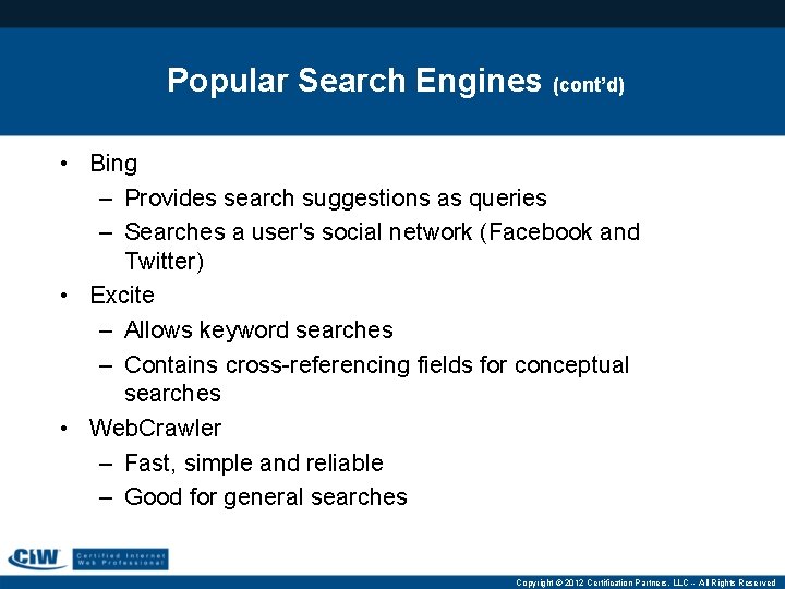 Popular Search Engines (cont’d) • Bing – Provides search suggestions as queries – Searches