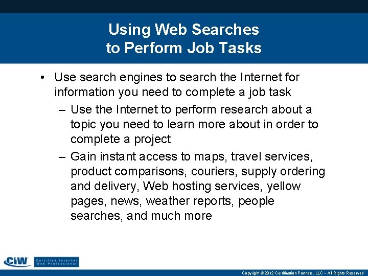 Using Web Searches to Perform Job Tasks • Use search engines to search the