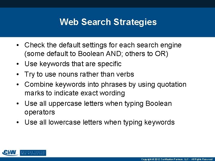 Web Search Strategies • Check the default settings for each search engine (some default