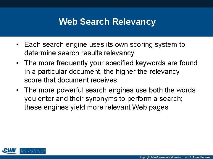 Web Search Relevancy • Each search engine uses its own scoring system to determine