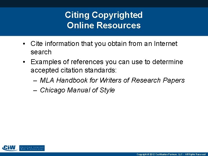 Citing Copyrighted Online Resources • Cite information that you obtain from an Internet search