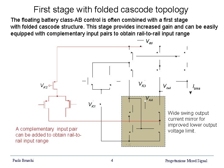 First stage with folded cascode topology The floating battery class-AB control is often combined