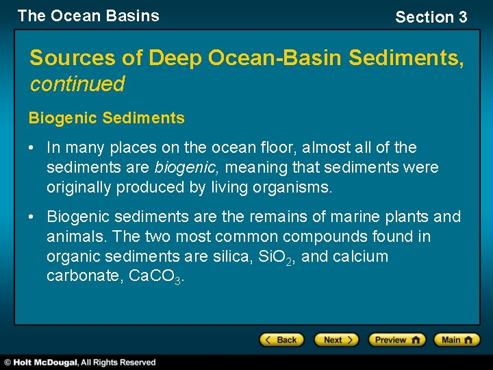 The Ocean Basins Section 3 Sources of Deep Ocean-Basin Sediments, continued Biogenic Sediments •