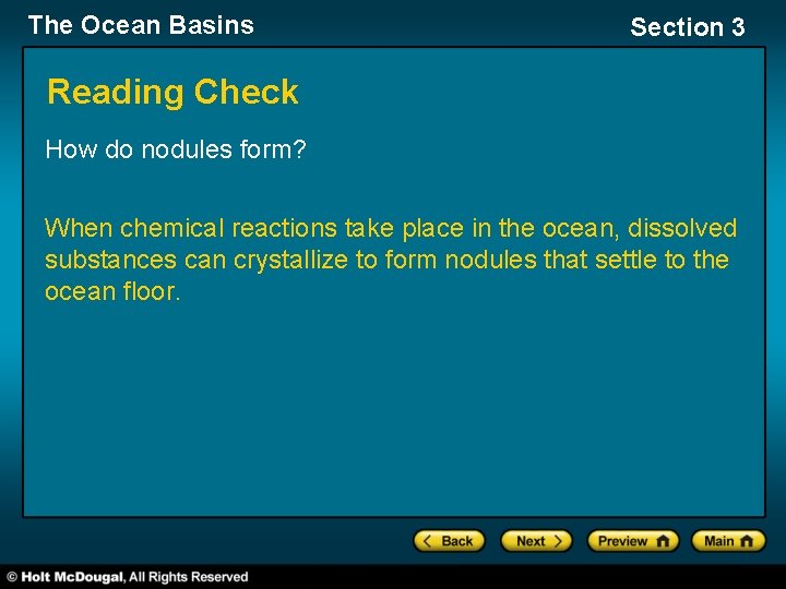 The Ocean Basins Section 3 Reading Check How do nodules form? When chemical reactions