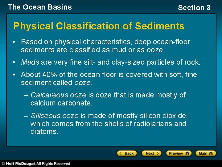 The Ocean Basins Section 3 Physical Classification of Sediments • Based on physical characteristics,