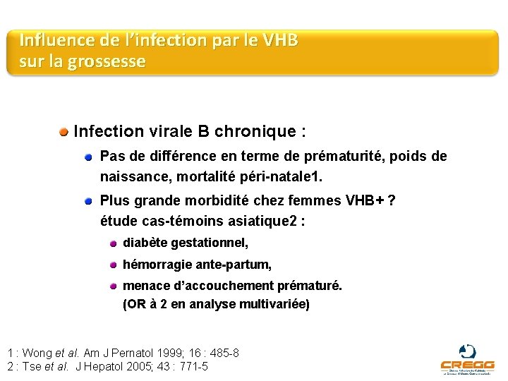 Influence de l’infection par le VHB sur la grossesse Infection virale B chronique :