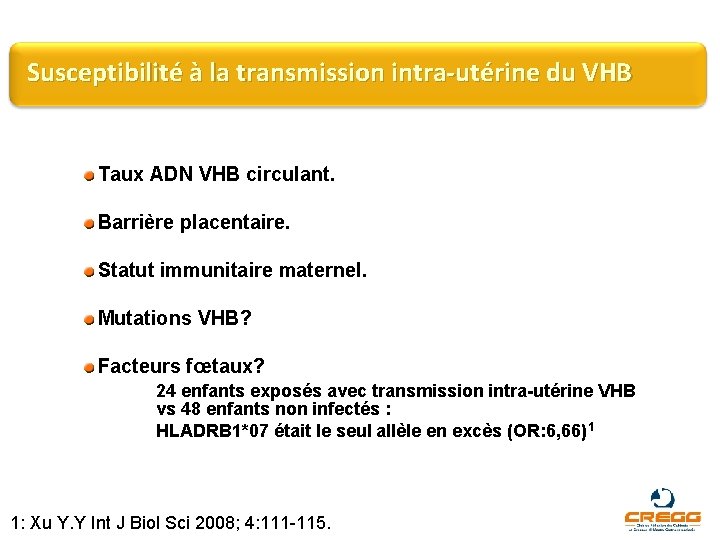 Susceptibilité à la transmission intra-utérine du VHB Taux ADN VHB circulant. Barrière placentaire. Statut