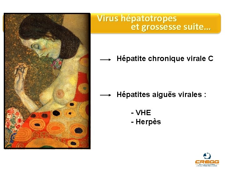 Virus hépatotropes et grossesse suite… Hépatite chronique virale C Hépatites aiguës virales : -