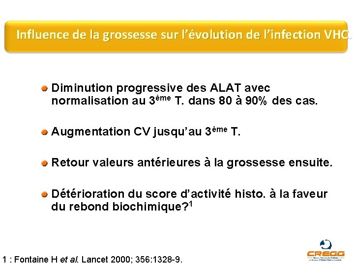 Influence de la grossesse sur l’évolution de l’infection VHC. Diminution progressive des ALAT avec