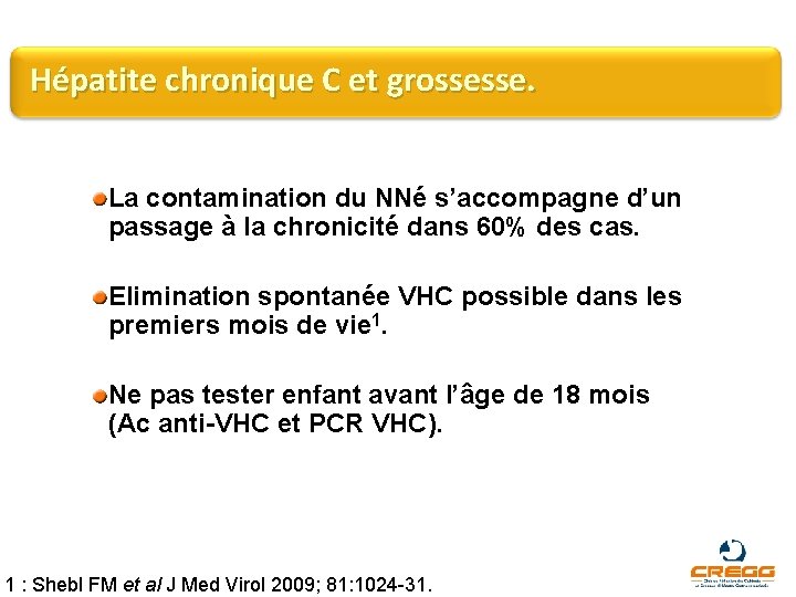 Hépatite chronique C et grossesse. La contamination du NNé s’accompagne d’un passage à la