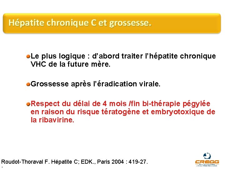 Hépatite chronique C et grossesse. Le plus logique : d’abord traiter l’hépatite chronique VHC