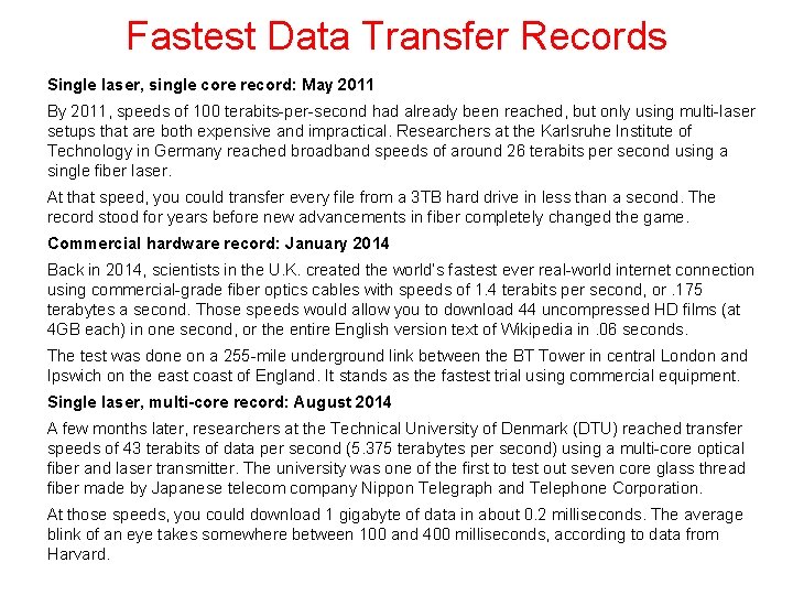 Fastest Data Transfer Records Single laser, single core record: May 2011 By 2011, speeds