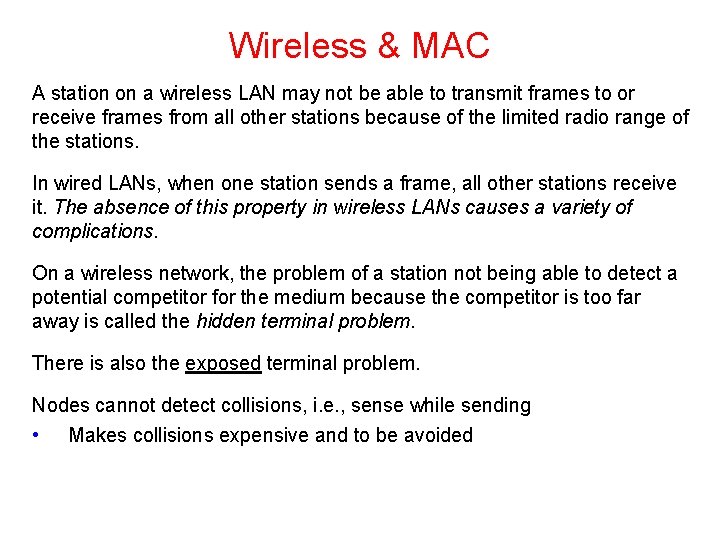 Wireless & MAC A station on a wireless LAN may not be able to