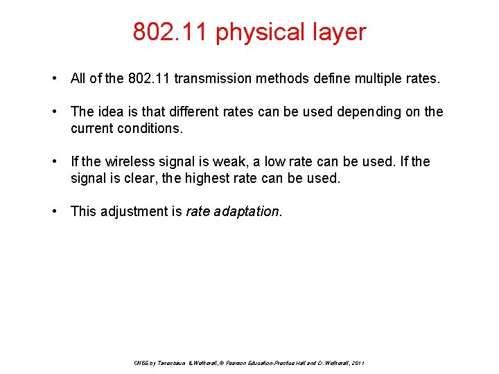 802. 11 physical layer • All of the 802. 11 transmission methods define multiple
