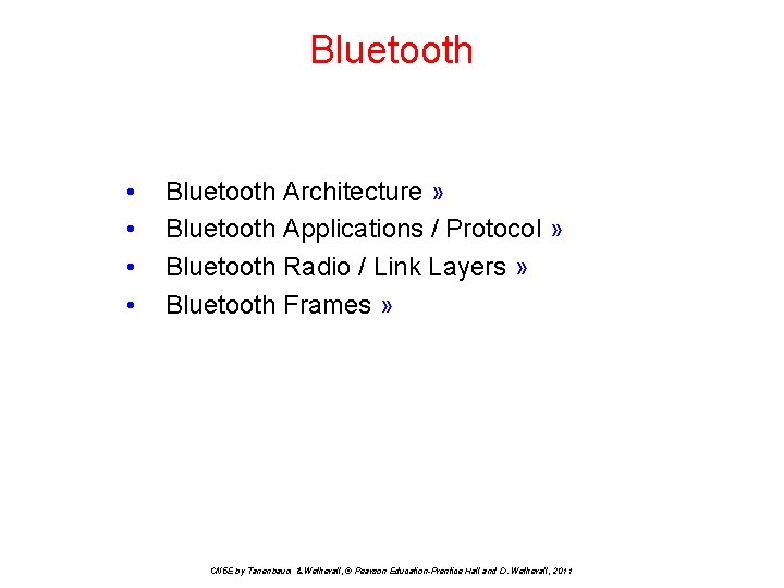 Bluetooth • • Bluetooth Architecture » Bluetooth Applications / Protocol » Bluetooth Radio /