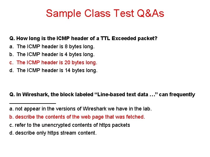 Sample Class Test Q&As Q. How long is the ICMP header of a TTL