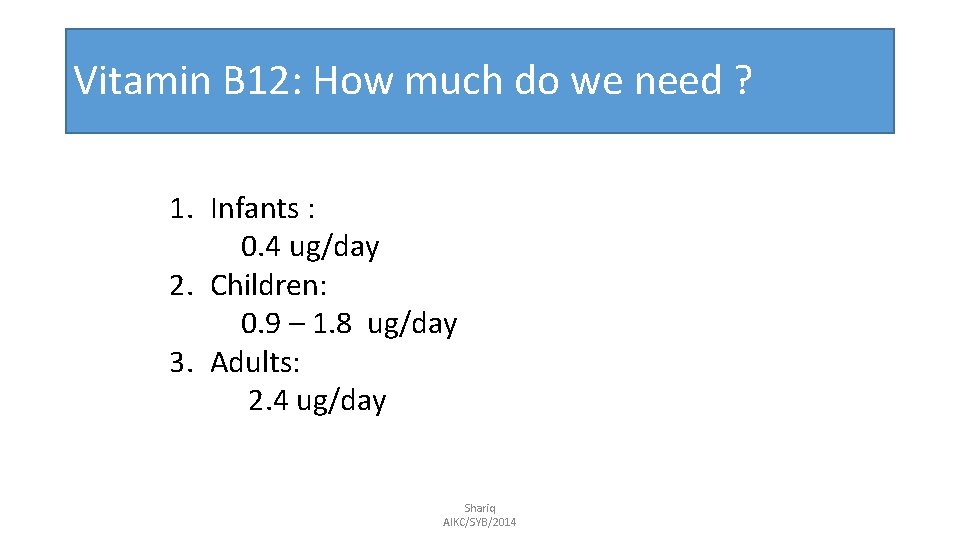 Vitamin B 12: How much do we need ? 1. Infants : 0. 4