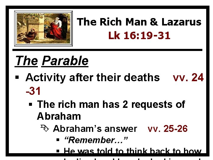 The Rich Man & Lazarus Lk 16: 19 -31 The Parable § Activity after