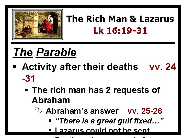 The Rich Man & Lazarus Lk 16: 19 -31 The Parable § Activity after