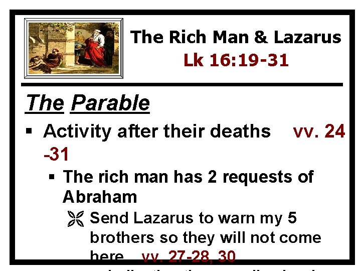 The Rich Man & Lazarus Lk 16: 19 -31 The Parable § Activity after