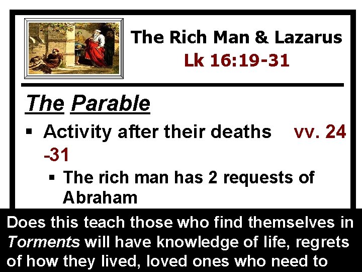 The Rich Man & Lazarus Lk 16: 19 -31 The Parable § Activity after