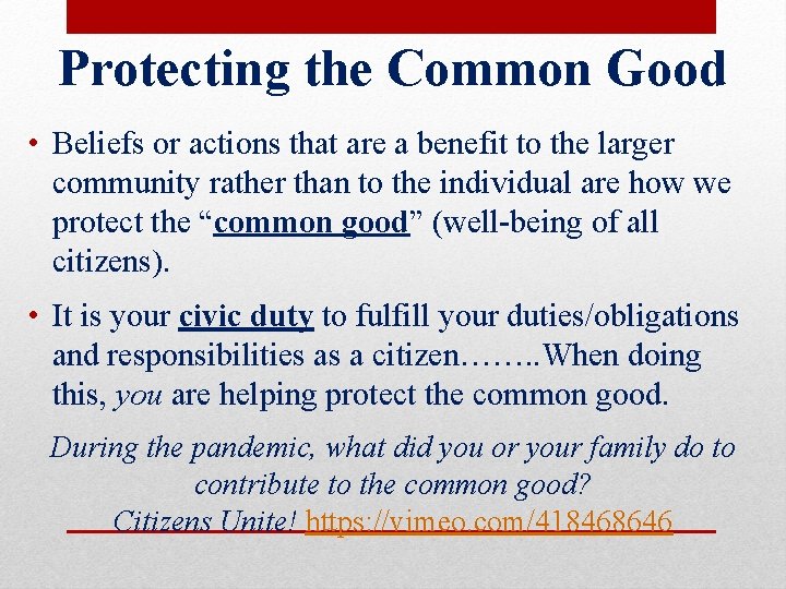 Protecting the Common Good • Beliefs or actions that are a benefit to the