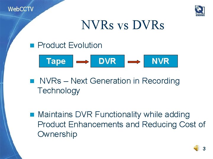 Web. CCTV NVRs vs DVRs n Product Evolution Tape DVR NVR n NVRs –