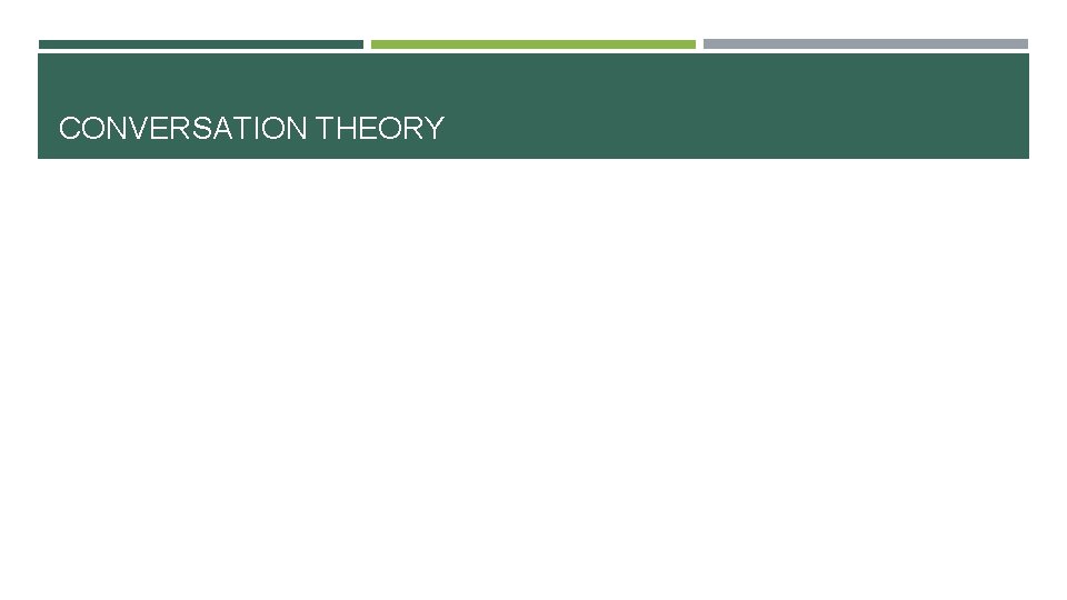 CONVERSATION THEORY CONVERSATION THEORY
