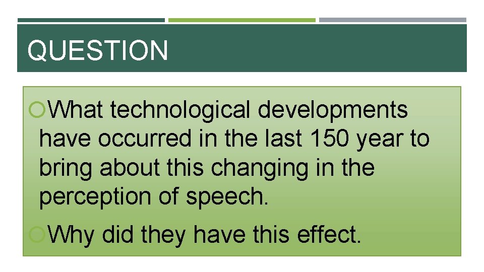 QUESTION What technological developments have occurred in the last 150 year to bring about QUESTION What technological developments have occurred in the last 150 year to bring about