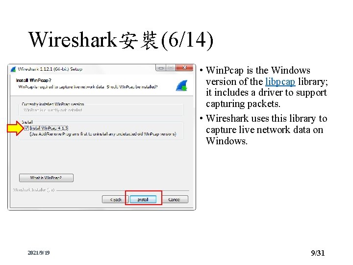 Wireshark安裝(6/14) • Win. Pcap is the Windows version of the libpcap library; it includes