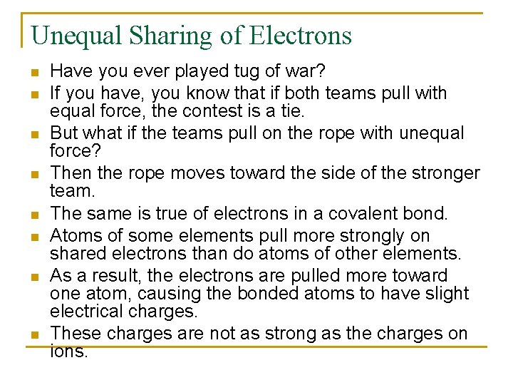 Unequal Sharing of Electrons n n n n Have you ever played tug of