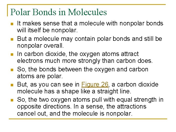 Polar Bonds in Molecules n n n It makes sense that a molecule with