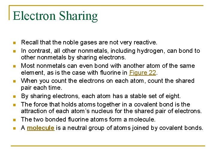 Electron Sharing n n n n Recall that the noble gases are not very