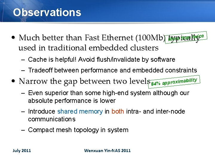 Observations twice • Much better than Fast Ethernet (100 Mb) typically More than used