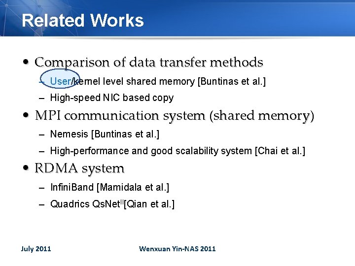 Related Works • Comparison of data transfer methods – User/kernel level shared memory [Buntinas