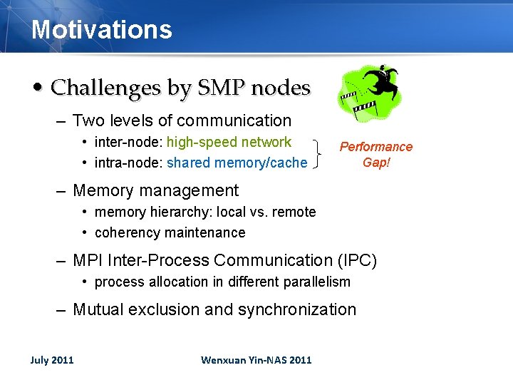 Motivations • Challenges by SMP nodes – Two levels of communication • inter-node: high-speed