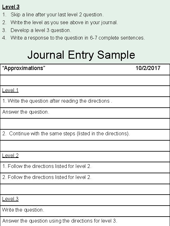 Level 3 1. Skip a line after your last level 2 question. 2. Write