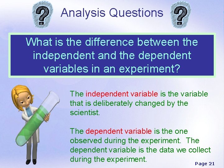 Analysis Questions What is the difference between the independent and the dependent variables in