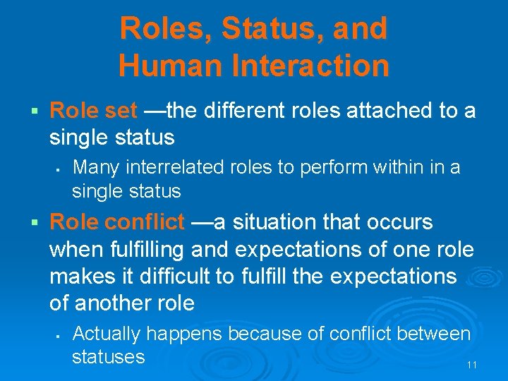 Roles, Status, and Human Interaction § Role set —the different roles attached to a Roles, Status, and Human Interaction § Role set —the different roles attached to a