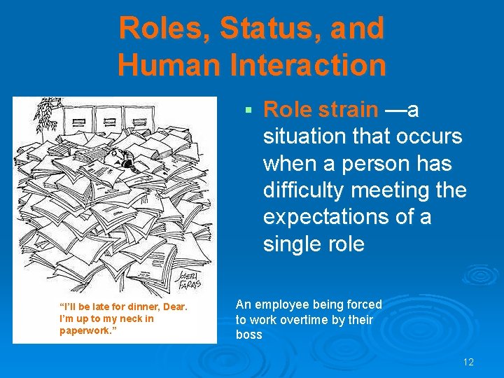 Roles, Status, and Human Interaction § “I’ll be late for dinner, Dear. I’m up Roles, Status, and Human Interaction § “I’ll be late for dinner, Dear. I’m up