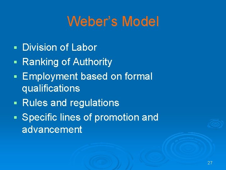 Weber’s Model § § § Division of Labor Ranking of Authority Employment based on Weber’s Model § § § Division of Labor Ranking of Authority Employment based on