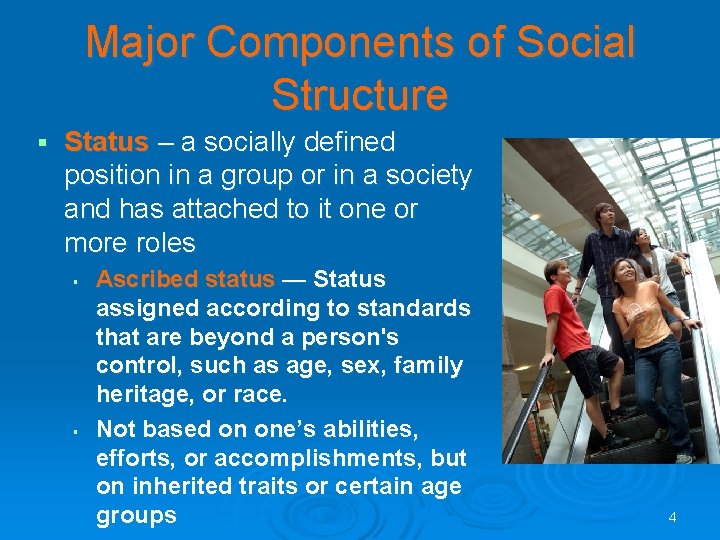 Major Components of Social Structure § Status – a socially defined position in a Major Components of Social Structure § Status – a socially defined position in a