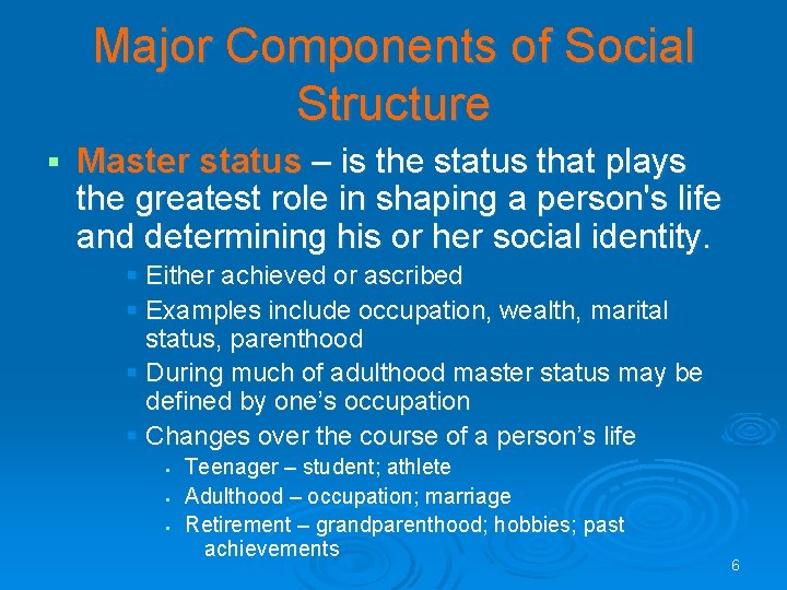 Major Components of Social Structure § Master status – is the status that plays Major Components of Social Structure § Master status – is the status that plays