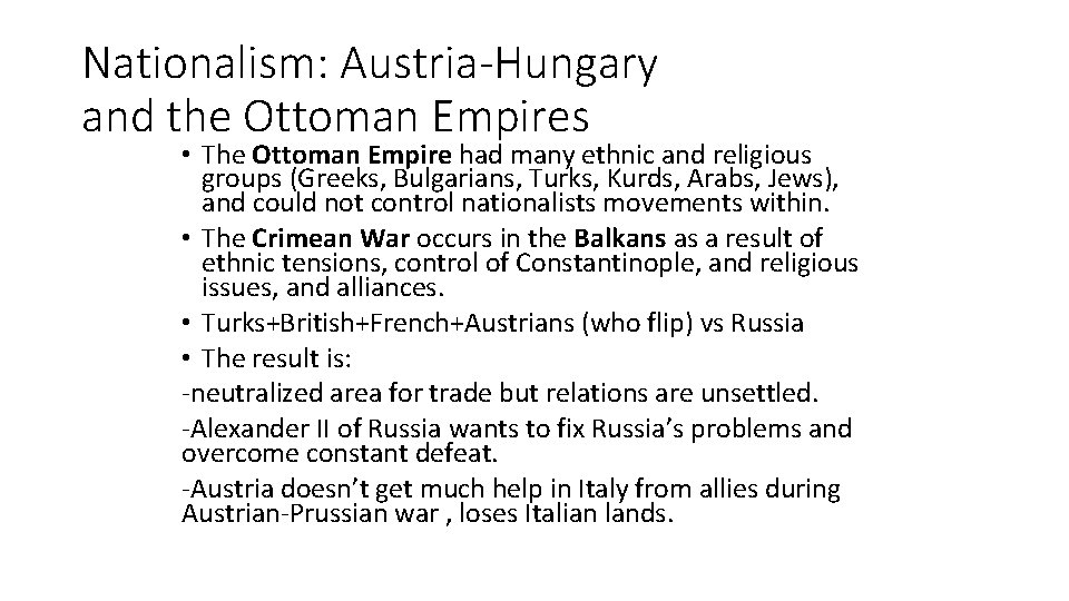 Nationalism: Austria-Hungary and the Ottoman Empires • The Ottoman Empire had many ethnic and