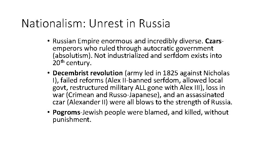 Nationalism: Unrest in Russia • Russian Empire enormous and incredibly diverse. Czarsemperors who ruled
